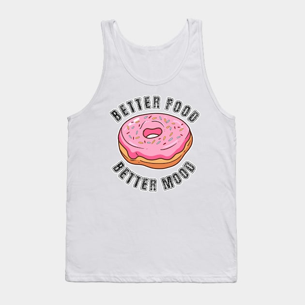 Better Food Better Mood Tank Top by nextneveldesign